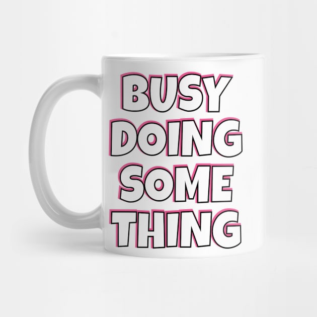 Busy Doing Something Nothing in Pink and Black by gillys